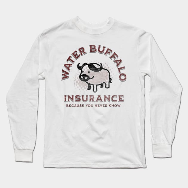 Water Buffalo Insurance Long Sleeve T-Shirt by Farm Road Mercantile 